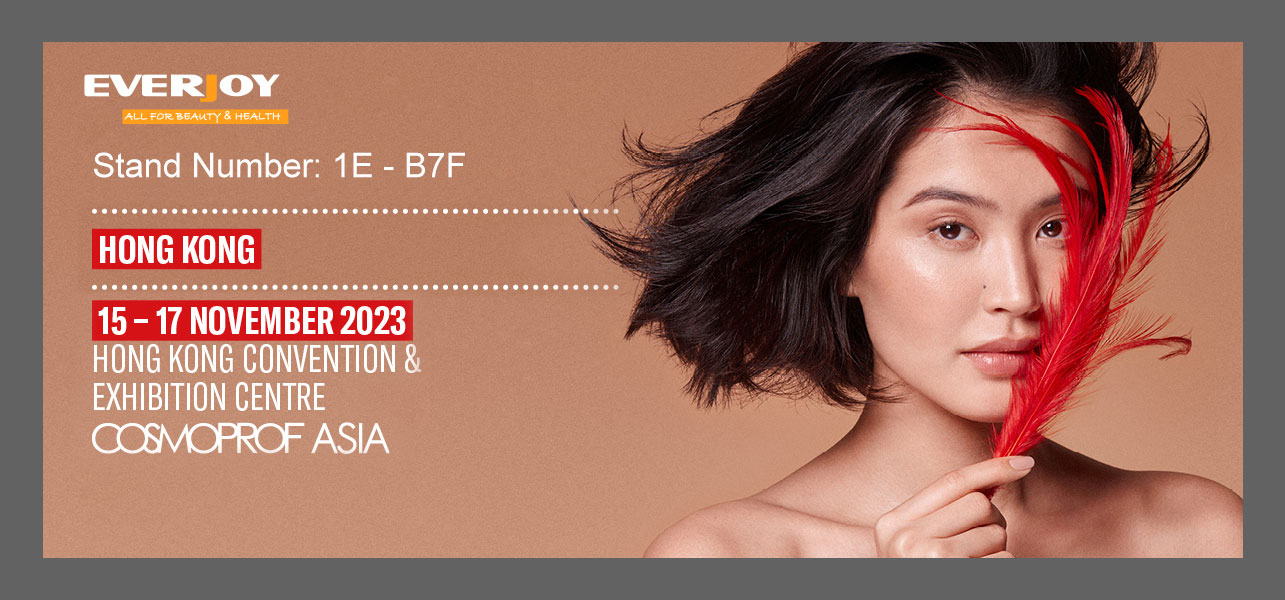 2023 Cosmoprof Asia fair from Nov. 15th to 17th- Hall 1E Booth B7F at Hongkong Convention & Exhibition Center.